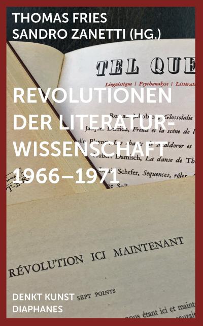 Revolutionen der Literaturwissenschaft 1966-1971