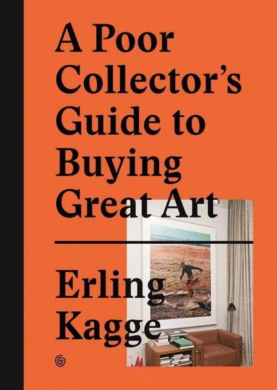 A Poor Collector’s Guide to Buying great Art