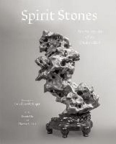 Spirit Stones: The Ancient Art of the Scholar’s Rock