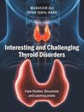Interesting and Challenging Thyroid Disorders