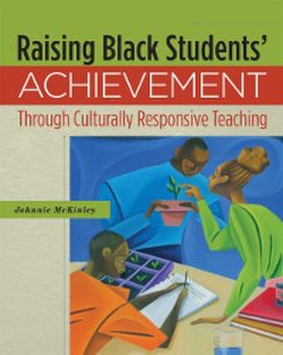 Raising Black Students’ Achievement Through Culturally Responsive Teaching
