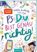 PS: Du bist genau richtig! (PS: Du bist die Beste!
