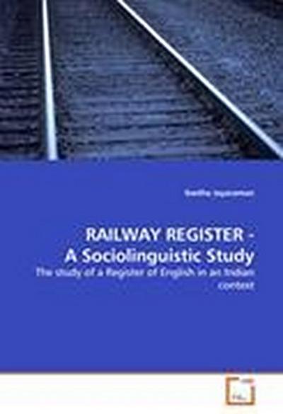 RAILWAY REGISTER - A Sociolinguistic Study