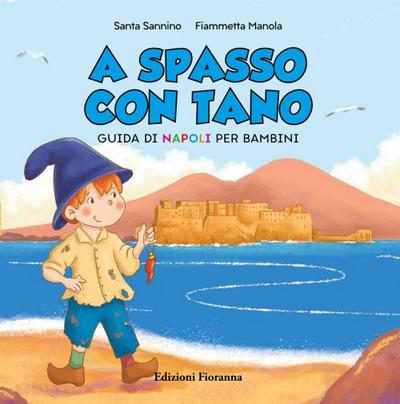 Sannino, S: Spasso con Tano. Guida di Napoli per bambini