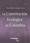 La Constitución Ecológica de Colombia - 3ra. Edición