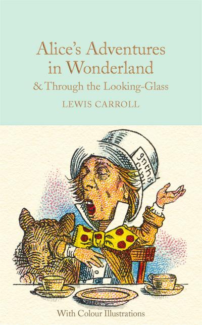 Alice’s Adventures in Wonderland & Through the Looking-Glass