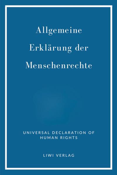 Allgemeine Erklärung der Menschenrechte. Vollständige Neuausgabe