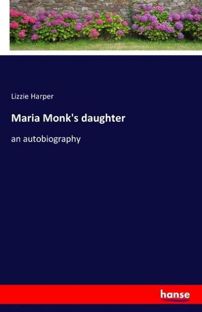 Maria Monk’s daughter