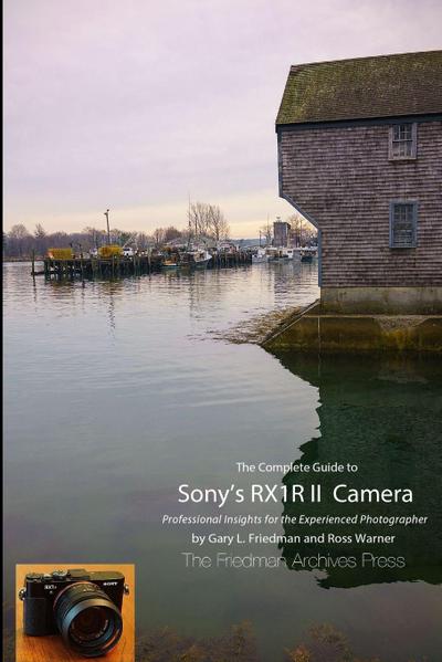 The Complete Guide to Sony’s RX1R II Camera (B&W Edition)