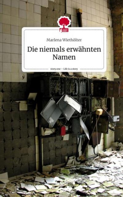 Die niemals erwähnten Namen. Life is a Story - story.one