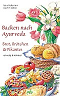 Backen nach Ayurveda - Brot, Brötchen & Pikantes