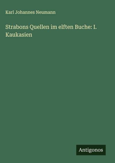 Strabons Quellen im elften Buche: I. Kaukasien