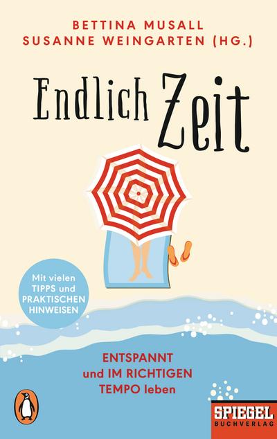 Endlich Zeit: Entspannt und im richtigen Tempo leben - Ein SPIEGEL-Buch