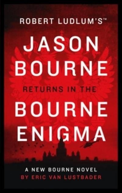 Lustbader, E: Robert Ludlum's (TM) The Bourne Enigma (Jason Bourne) - Eric Van Lustbader, Eric Van Lustbader