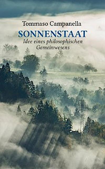 Sonnenstaat: Idee eines philosophischen Gemeinwesens