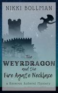 The Weyrdragon and the Fire Agate Necklace (Keveren Auberel Mysteries, #1)