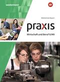 Praxis Wirtschaft und Beruf - Ausgabe 2017 für Mit