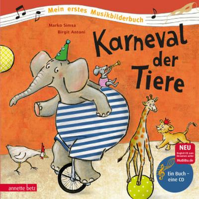 Karneval der Tiere (Mein erstes Musikbilderbuch mit CD und zum Streamen, Bd.)