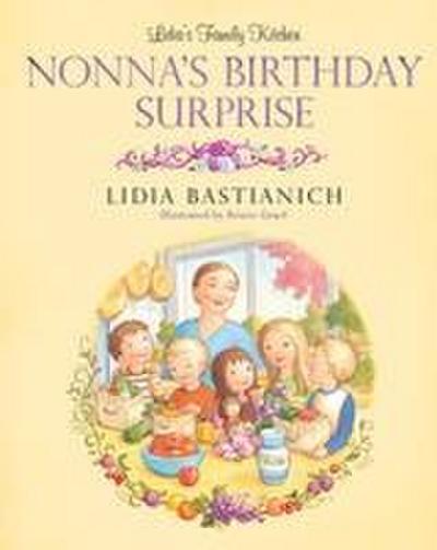 Lidia’s Family Kitchen: Nonna’s Birthday Surprise