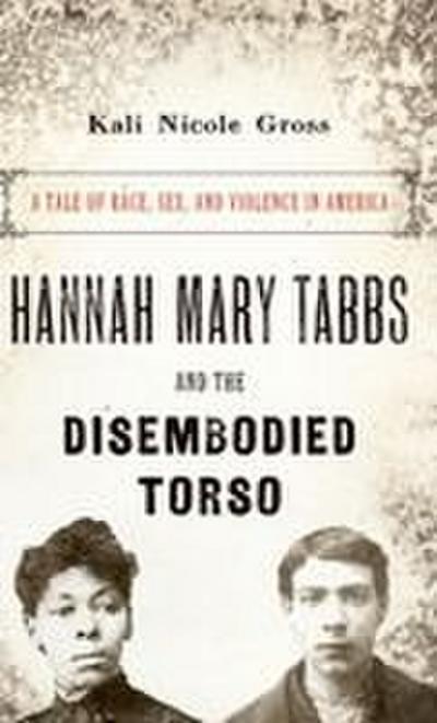 Hannah Mary Tabbs and the Disembodied Torso
