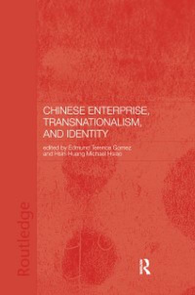 Chinese Enterprise, Transnationalism and Identity