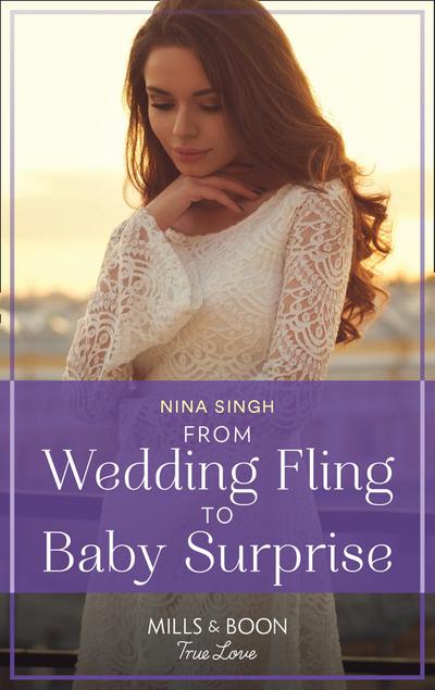 From Wedding Fling To Baby Surprise (Mills & Boon True Love)