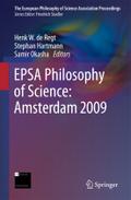 EPSA Philosophy of Science: Amsterdam 2009 (The European Philosophy of Science Association Proceedings, 1, Band 1)