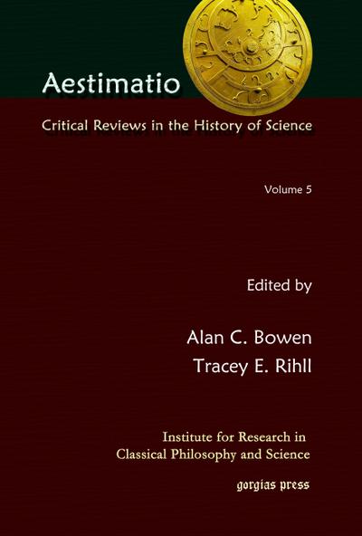 Aestimatio: Critical Reviews in the History of Science (Volume 5)