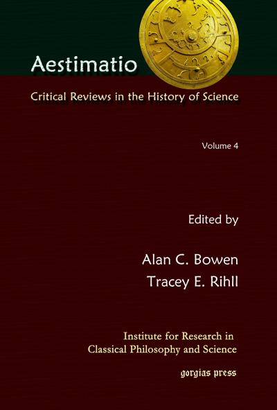 Aestimatio: Critical Reviews in the History of Science (Volume 4)