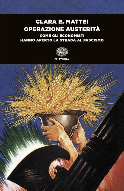 Operazione austerità. Come gli economisti hanno aperto la strada al fascismo