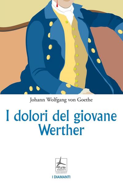 Goethe, J: I dolori del giovane Werther