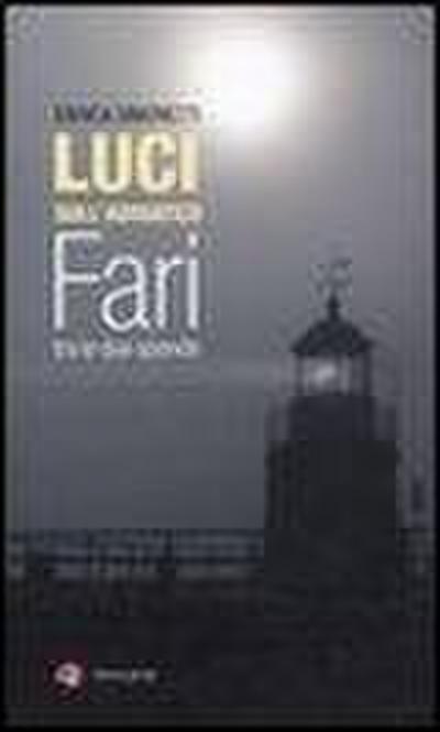 Luci sull’Adriatico. Fari tra le due sponde