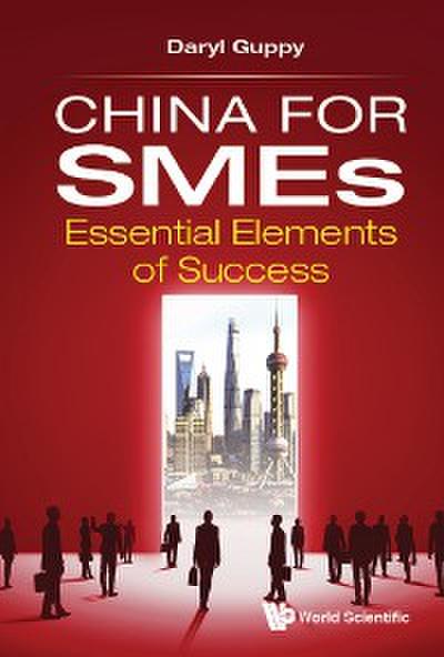 CHINA FOR SMES: ESSENTIAL ELEMENTS OF SUCCESS