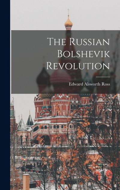The Russian Bolshevik Revolution