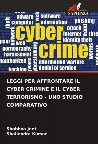 LEGGI PER AFFRONTARE IL CYBER CRIMINE E IL CYBER TERRORISMO - UNO STUDIO COMPARATIVO