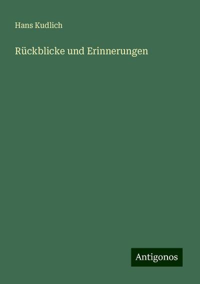 Kudlich, H: Rückblicke und Erinnerungen