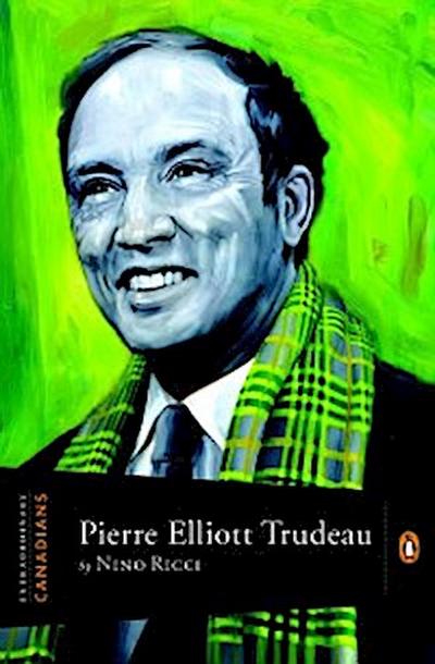 Extraordinary Canadians Pierre Elliott Trudeau