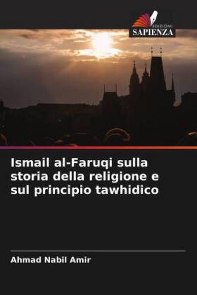 Ismail al-Faruqi sulla storia della religione e sul principio tawhidico