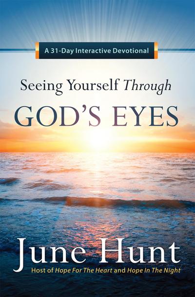 Seeing Yourself Through God’s Eyes