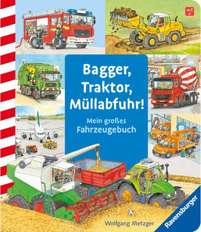 Bagger, Traktor, Müllabfuhr!: Mein großes Fahrzeuge-Buch