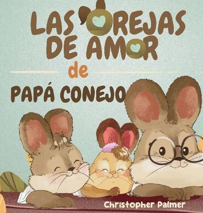 LAS  OREJAS  DE AMOR DE  PAPÁ CONEJO
