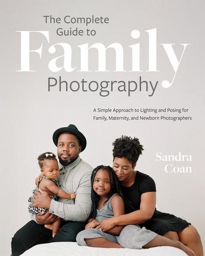 The Complete Guide to Family Photography