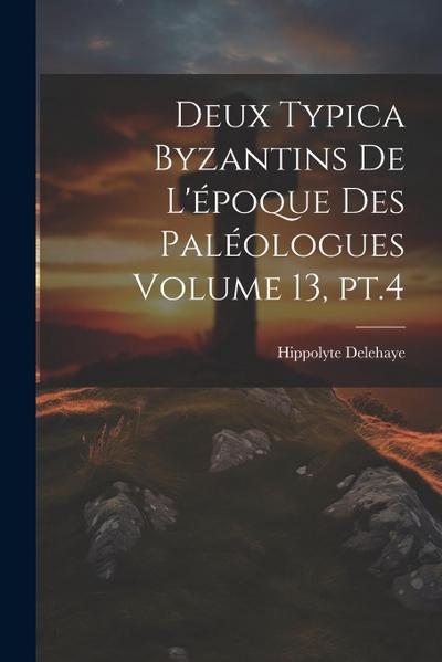 Deux typica byzantins de l’époque des Paléologues Volume 13, pt.4