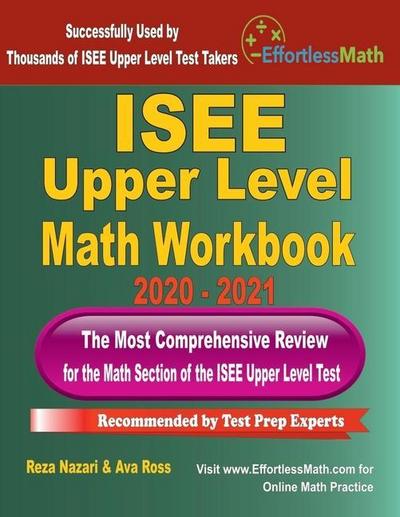 ISEE Upper Level Math Workbook 2020 - 2021: The Most Comprehensive Review for the Math Section of the ISEE Upper Level Test