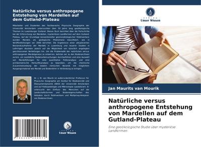 Natürliche versus anthropogene Entstehung von Mardellen auf dem Gutland-Plateau
