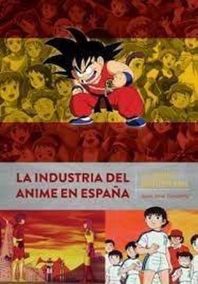 LA INDUSTRIA DEL ANIME EN ESPAÑA DE HEIDI A DRAGON BALL
