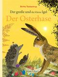 Der große und der kleine Igel / Der Osterhase