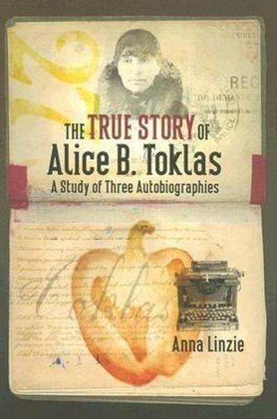 The True Story of Alice B. Toklas - Anna Linzie