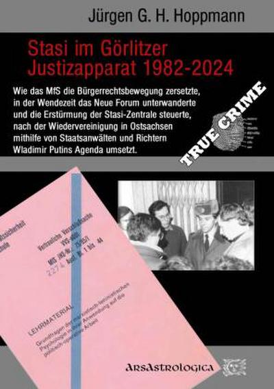 Stasi im Görlitzer Justizapparat 1982 - 2024