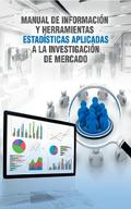 Manual de información y herramientas estadísticas aplicadas a la investigación de mercado